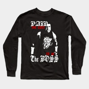 Paid the cost to be The BOSS Long Sleeve T-Shirt